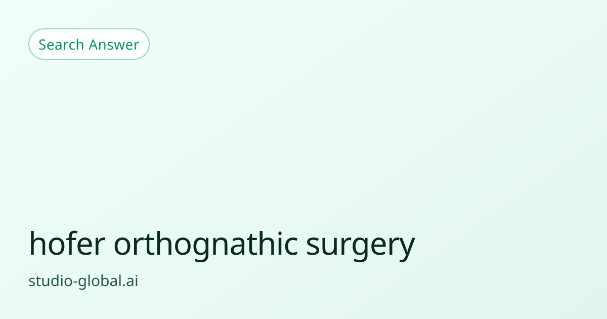“Hofer” in orthognathic surgery usually refers to an anterior mandibular subapical/alveolar osteotomy—a procedure involving the tooth bearing
